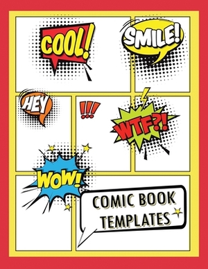 Comic Book Templates: 150 pages 8.5" x 11" with Variety of Templates, Draw Your Own Comics by Lisa Wright