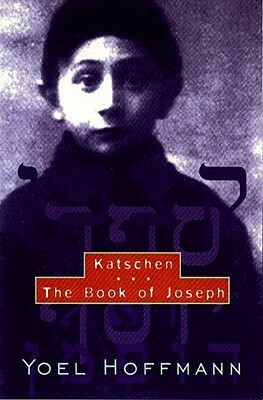 KatschenThe Book of Joseph by Alan Treister, Yoel Hoffmann, Eddie Levenston, David Kriss