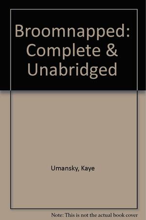 Broomnapped! by Kaye Umansky