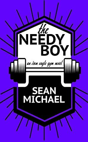 The Needy Boy by Sean Michael