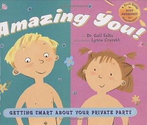 Amazing You: Getting Smart about Your Private Parts by Gail Saltz, Gail Saltz