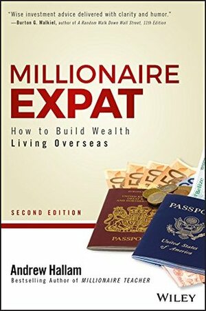 Millionaire Expat: How To Build Wealth Living Overseas by Andrew Hallam
