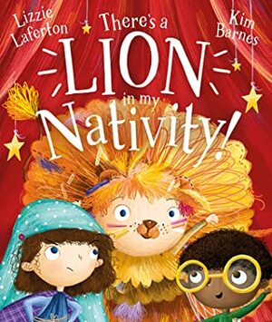 There's a Lion in My Nativity! by Kim Barnes, Lizzie Laferton
