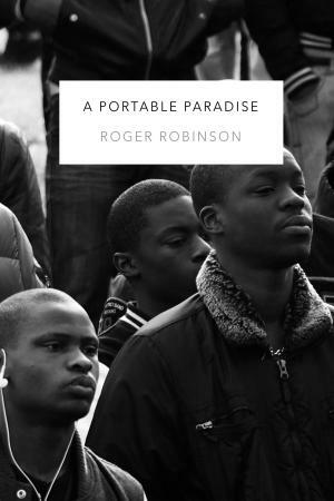 A Portable Paradise by Roger Robinson