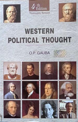 Western Political Thought (4th Edition) by O.P. Gauba