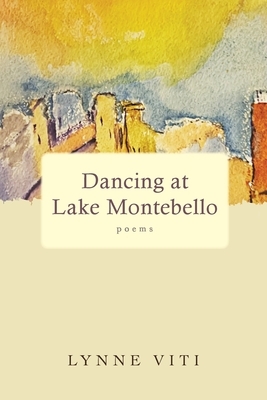 Dancing at Lake Montebello: poems by Lynne Viti