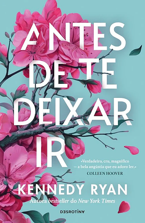 Antes de te Deixar Ir by Kennedy Ryan