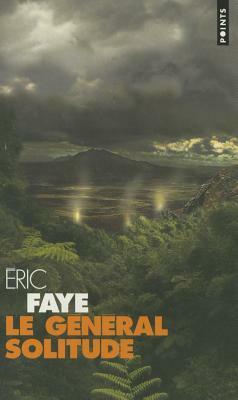 G'N'ral Solitude(le) by Eric Faye