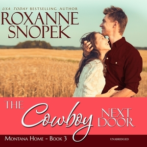 The Cowboy Next Door: A This Old House Novella by Roxanne Snopek