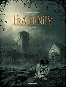 Fraternity: Livre 1 by Sedyas, José Luis Munuera, Anne-Marie Ruiz, Juan Díaz Canales