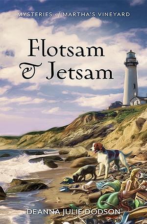 Flotsam & Jetsam by DeAnna Julie Dodson