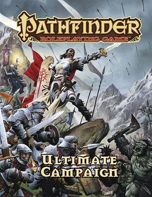 Ultimate Campaign by Stephen Radney-MacFarlane, Sean K. Reynolds, Jason Bulmahn, Jason Bulmahn