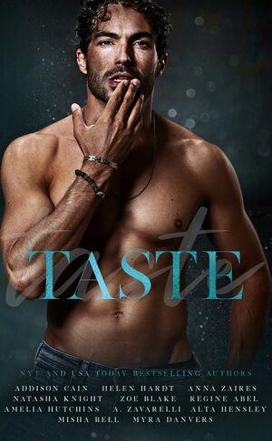 Taste: 2021 Edition by Amelia Hutchens, Regine Abel, Helen Hardt, Misha Bell, A. Zavarelli, Anna Zaires, Zoe Blake, Natasha Knight, Addison Cain, Myra Danvers, Alta Hensley