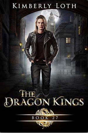 The Dragon Kings Book 27 by Kimberly Loth