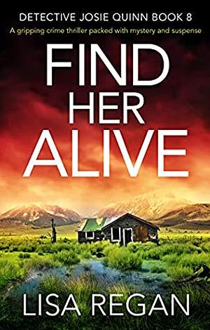 Find Her Alive by Lisa Regan