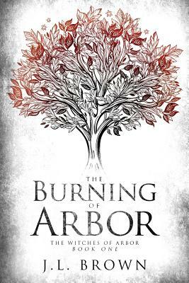 The Burning of Arbor by J.L. Brown