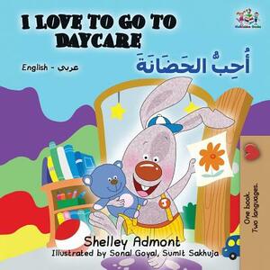 I Love to Go to Daycare: English Arabic by Kidkiddos Books, Shelley Admont