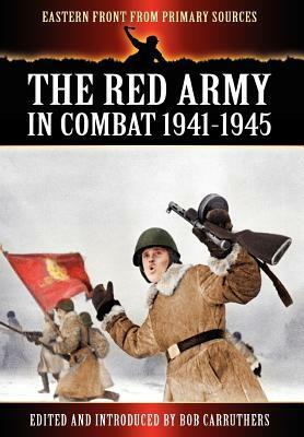 The Red Army in Combat 1941-1945 by 