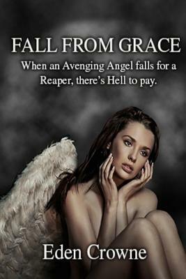 Fall From Grace: Avenging Angel Series Book 1 by Eden Crowne