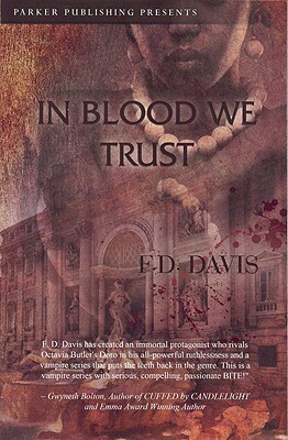 In Blood We Trust by F. D. Davis