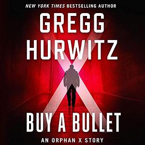 Buy a Bullet by Gregg Hurwitz