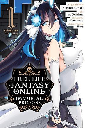 Free Life Fantasy Online: Immortal Princess (Manga) Vol. 1 by Ao Sonohara, Akisuzu Nenohi