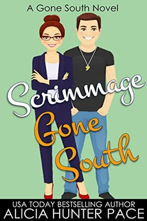 Scrimmage Gone South by Alicia Hunter Pace