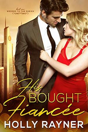 His Bought Fiancée by Holly Rayner