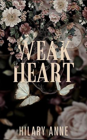 Weak Heart by Hilary Anne