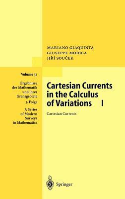 Cartesian Currents in the Calculus of Variations I: Cartesian Currents by Giuseppe Modica, Mariano Giaquinta, Jiri Soucek