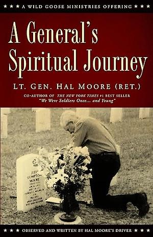 A General's Spiritual Journey by Harold G. Moore