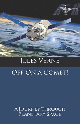 Off On A Comet!: A Journey Through Planetary Space by Jules Verne