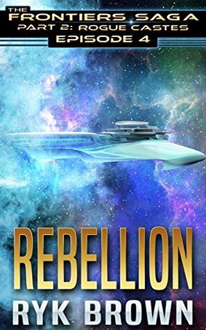 Rebellion by Ryk Brown