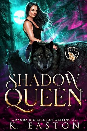 Shadow Queen: A Rejected Mates Shifter Romance by K. Easton
