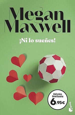 NI LO SUEÑES by Megan Maxwell