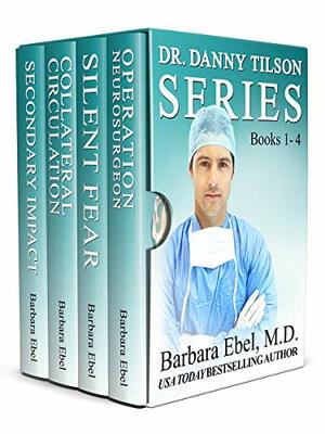 The Dr. Danny Tilson Novels Box Set: Books 1-4 by Barbara Ebel