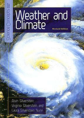 Weather and Climate by Virginia B. Silverstein, Laura Silverstein Nunn, Alvin Silverstein