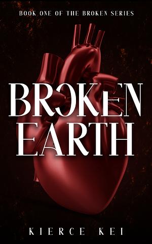 Broken Earth by Kierce Kei