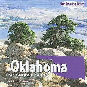 Oklahoma: The Sooner State by Miriam Coleman