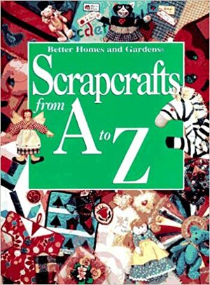 Scrapcrafts From A To Z by Carol Field Dahlstrom