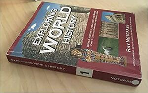 Exploring World History by Ray Notgrass