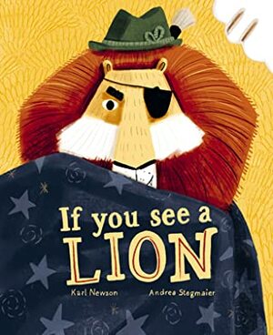 If You See a Lion by Andrea Stegmaier, Karl Newson