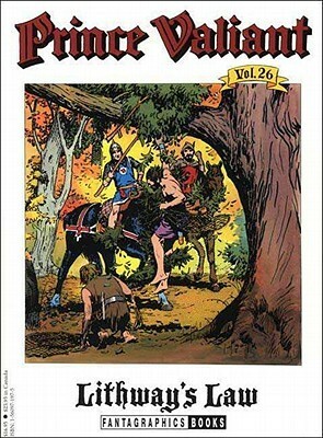 Prince Valiant, Vol. 26: Lithway\'s Law by Hal Foster