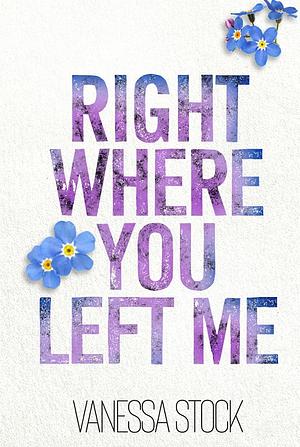 Right where you left me by Vanessa Stock