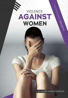 Violence Against Women by Sherri Mabry Gordon