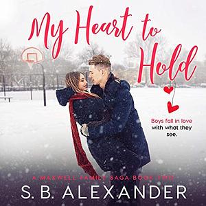 My Heart to Hold by S.B. Alexander