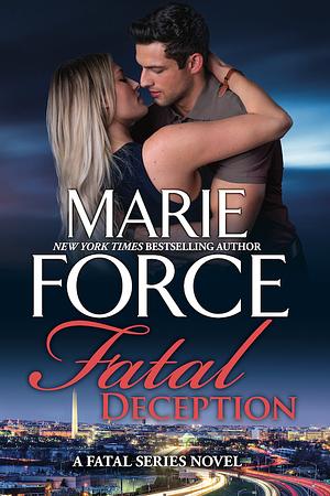 Fatal Deception (Fatal Series, Book 5) by Marie Force