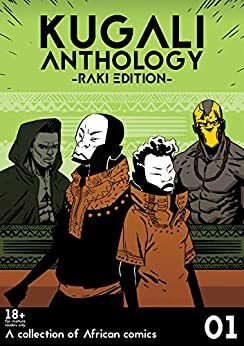 Kugali Anthology Vol 1: Raki Edition by Keenan Kornegay, Ziki Nelson, Aiman Mimiko, Jasonas Lamy, Juni Ba, Hafeez Oluwa