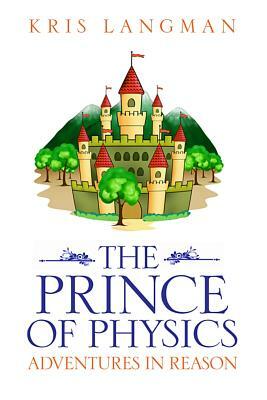 The Prince of Physics by Kris Langman