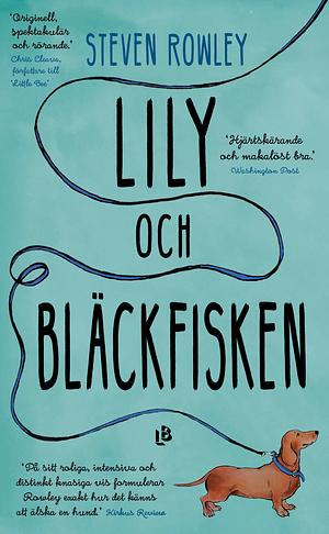 Lily och bläckfisken by Steven Rowley